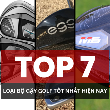 Top 7 Loại Bộ Gậy Golf Full Set Tốt Nhất Hiện Nay